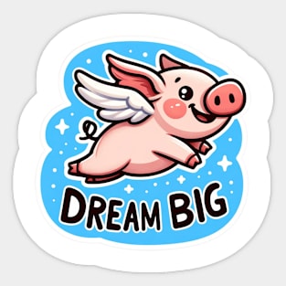 Dream big Sticker